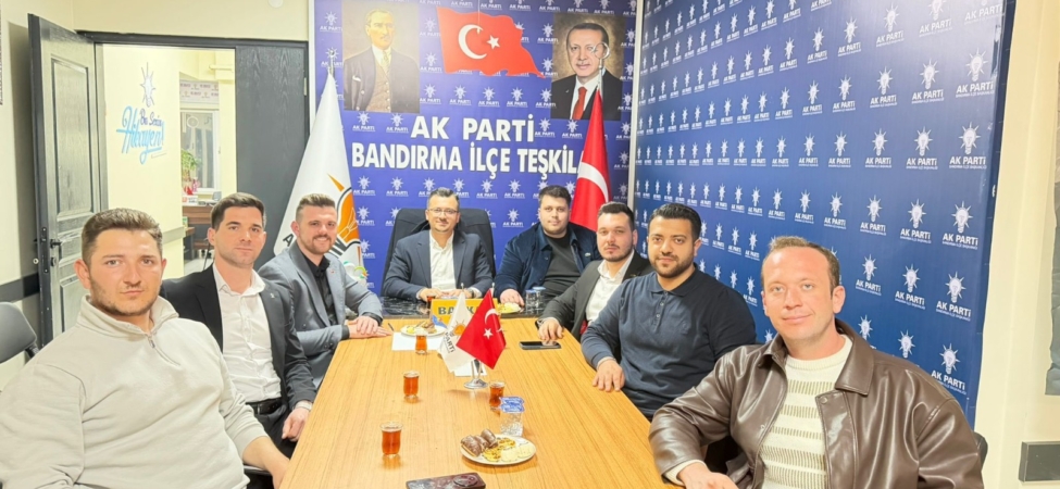 AK Parti Gençliği Bandırma'da Buluştu: İlçe Değerlendirmesi